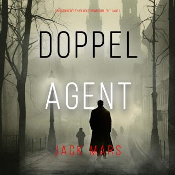 [German] - Doppelagent (Ein historischer Tyler Wolf Spionagehriller — Book 1): Erzählerstimme digital synthetisiert