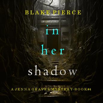 In Her Shadow (A Jenna Graves Suspense Thriller—Book 4)