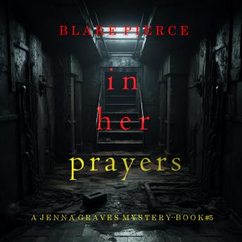 In Her Prayers (A Jenna Graves Suspense Thriller—Book 5)