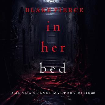 In Her Bed (A Jenna Graves Suspense Thriller—Book 6): Digitally narrated using a synthesized voice