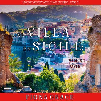 [French] - Une Villa en Sicile : Vin et Mort (Un Cozy Mystery avec Chats et Chiens – Livre 3): Narration par une voix synthétisée