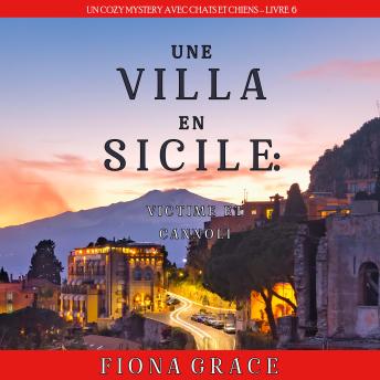 [French] - Une Villa en Sicile : Victime et Cannoli (Un Cozy Mystery avec Chats et Chiens – Livre 6): Narration par une voix synthétisée