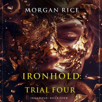 Ironhold: Trial Four (Book Four of the Ironhold Series): Digitally narrated using a synthesized voice