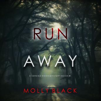 Run Away (A Serena Knox Suspense Thriller—Book One): Digitally narrated using a synthesized voice