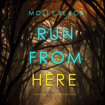 Run From Here (A Serena Knox Suspense Thriller—Book Two): Digitally narrated using a synthesized voice