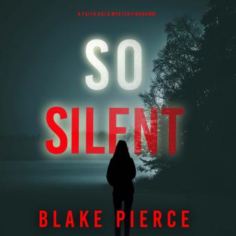So Silent (A Faith Bold FBI Suspense Thriller—Book Fifteen): Digitally narrated using a synthesized voice