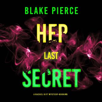 Her Last Secret (A Rachel Gift FBI Suspense Thriller—Book 15): Digitally narrated using a synthesized voice