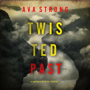 Twisted Past (An Amy Rush Suspense Thriller—Book 7): Digitally narrated using a synthesized voice