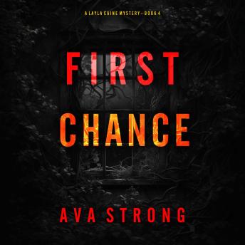 First Chance (A Layla Caine Suspense Thriller—Book 4): Digitally narrated using a synthesized voice