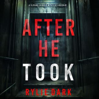 After He Took (A Sloane Riddle Suspense Thriller—Book 1): Digitally narrated using a synthesized voice