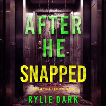 After He Snapped (A Sloane Riddle Suspense Thriller—Book Three): Digitally narrated using a synthesized voice