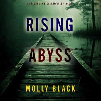 Rising Abyss (A Cassandra Fierce Suspense Thriller—Book Three): Digitally narrated using a synthesized voice