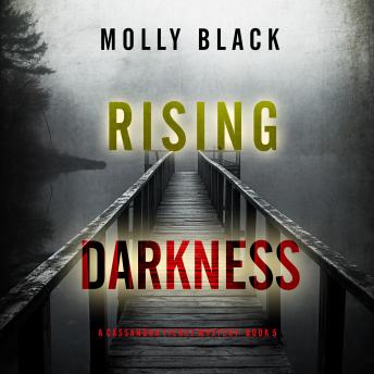 Rising Darkness (A Cassandra Fierce Suspense Thriller—Book Five): Digitally narrated using a synthesized voice