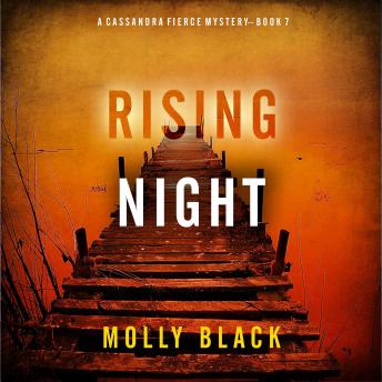 Rising Night (A Cassandra Fierce Suspense Thriller—Book Seven): Digitally narrated using a synthesized voice