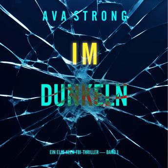 [German] - Im Dunkeln (Ein Elle Keen FBI-Thriller — Band 1): Erzählerstimme digital synthetisiert