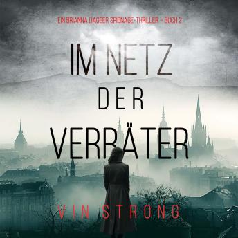 [German] - Im Netz der Verräter (Ein Brianna Dagger Spionage-Thriller – Buch 2): Erzählerstimme digital synthetisiert