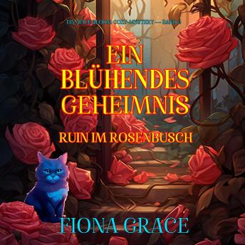 [German] - Ein Blühendes Geheimnis: Ruin Im Rosenbusch (Ein Alice Bloom Cozy-Mystery — Band 2): Erzählerstimme digital synthetisiert
