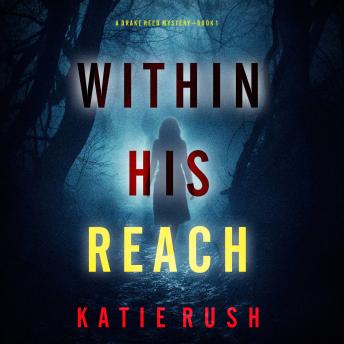 Within His Reach (A Drake Reed FBI Suspense Thriller—Book 1): Digitally narrated using a synthesized voice