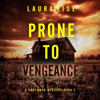 Prone to Vengeance (A Rory Wood Suspense Thriller—Book Three): Digitally narrated using a synthesized voice