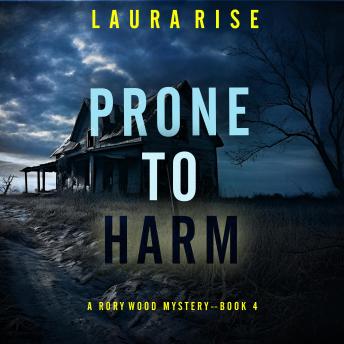 Prone to Harm (A Rory Wood Suspense Thriller—Book Four): Digitally narrated using a synthesized voice
