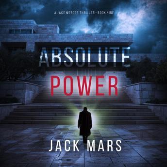 Absolute Power (A Jake Mercer Political Thriller—Book 9)