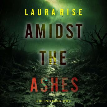 Amidst the Ashes (A Tori Spark FBI Suspense Thriller—Book Three): Digitally narrated using a synthesized voice
