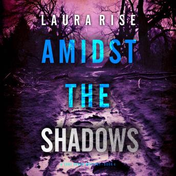 Amidst the Shadows (A Tori Spark FBI Suspense Thriller—Book Four): Digitally narrated using a synthesized voice