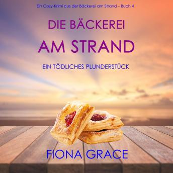 [German] - Die Bäckerei am Strand: Ein tödliches Plunderstück (Ein Cozy-Krimi aus der Bäckerei am Strand – Band 4): Erzählerstimme digital synthetisiert