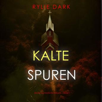 [German] - Kalte Spuren (Ein Becca Thorn FBI-Thriller — Band 1): Erzählerstimme digital synthetisiert