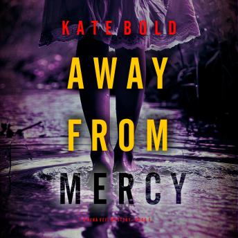 Away From Mercy (A Nina Veil FBI Suspense Thriller—Book 6): Digitally narrated using a synthesized voice