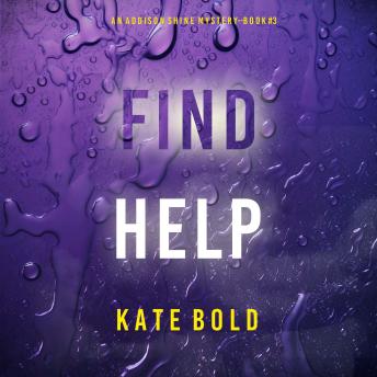 Find Help (An Addison Shine FBI Suspense Thriller—Book 3): Digitally narrated using a synthesized voice