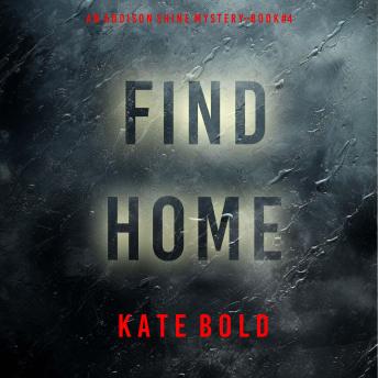 Find Home (An Addison Shine FBI Suspense Thriller—Book 4): Digitally narrated using a synthesized voice