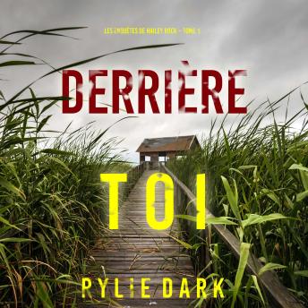 [French] - Derrière toi (Les enquêtes de Hailey Rock – Tome 1): Narration par une voix synthétisée