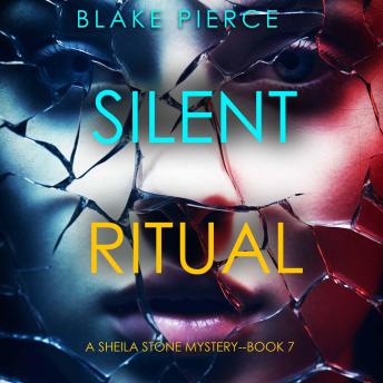 Silent Ritual (A Sheila Stone Suspense Thriller—Book Seven): Digitally narrated using a synthesized voice