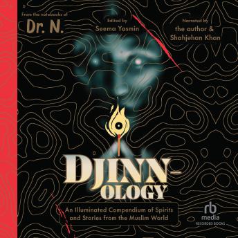 Djinnology: An Illuminated Compendium of Spirits and Stories from the Muslim World - Seema Yasmin Djinnology: An Illuminated Compendium of Spirits and Stories from the Muslim World - Seema Yasmin