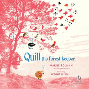 Quill the Forest Keeper by Marije Tolman Quill the Forest Keeper by Marije Tolman