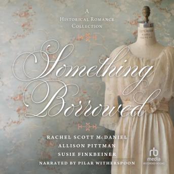 Something Borrowed: A Historical Romance Collection