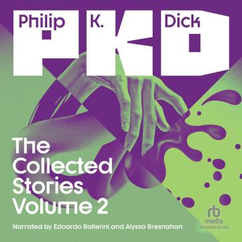 The Collected Stories of Philip K. Dick Volume 2