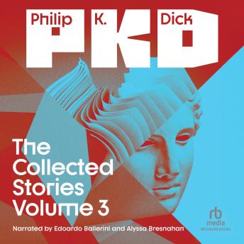 The Collected Stories of Philip K. Dick Volume 3