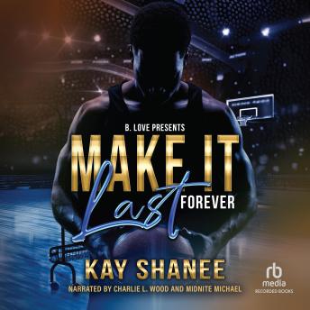 Make it Last Forever - Kay Shanee