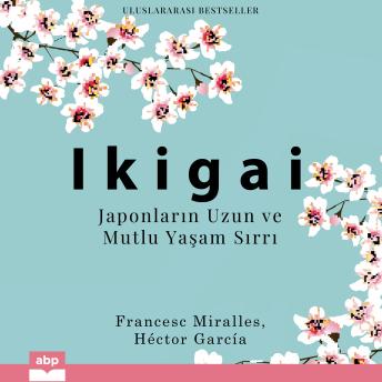 [Turkish] - Ikigai: Japonların Uzun ve Mutlu Yaşam Sırrı
