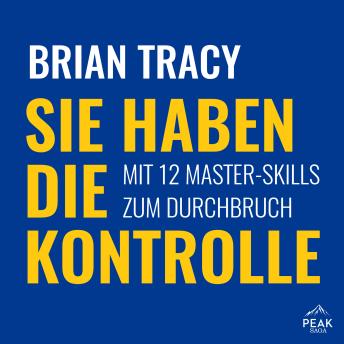 [German] - Sie haben die Kontrolle. Mit 12 Master-Skills zum Durchbruch