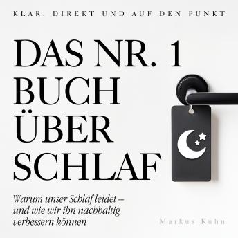 [German] - Das Nr.-1-Buch über Schlaf: Warum unser Schlaf leidet – und wie wir ihn nachhaltig verbessern können