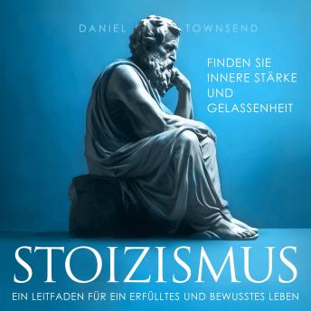 [German] - Stoizismus: Ein Leitfaden für ein erfülltes und bewusstes Leben