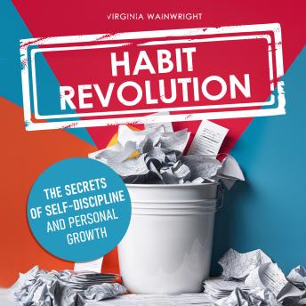 Habit Revolution: The Secrets of Self-Discipline and Personal Growth