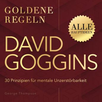 [German] - David Goggins – Goldene Regeln: 30 Prinzipien für mentale Unzerstörbarkeit