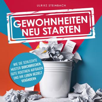 [German] - Gewohnheiten neu starten: Wie Sie schlechte Muster durchbrechen, gute Routinen aufbauen und Ihr Leben gezielt verändern