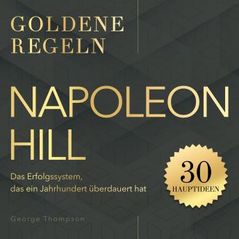 [German] - Napoleon Hill – Goldene Regeln: Das Erfolgssystem, das ein Jahrhundert überdauert hat