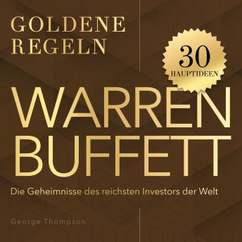 [German] - Warren Buffett – Goldene Regeln: Die Geheimnisse des reichsten Investors der Welt
