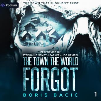 The Town the World Forgot: The Town That Shouldn't Exist, Book 1